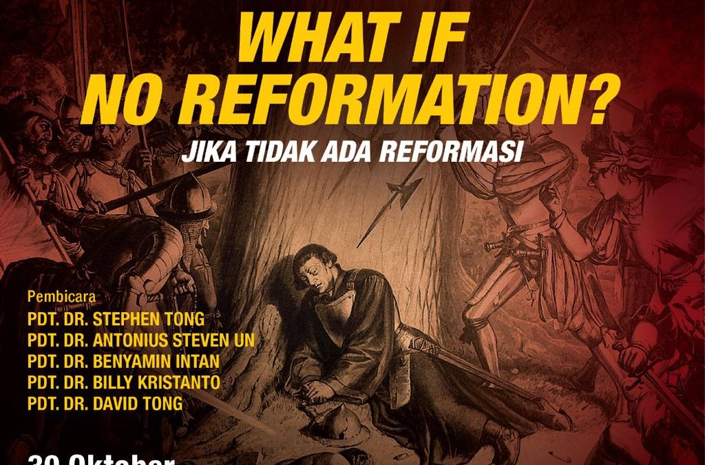 Seminar Reformasi 2021: What If No Reformation? Jika Tidak Ada Reformasi